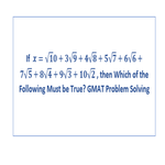 If x equal to root10 plus 3root9 plus 4root8 plus 5root7 plus 6root6 plus 7root5 GMAT Problem Solving